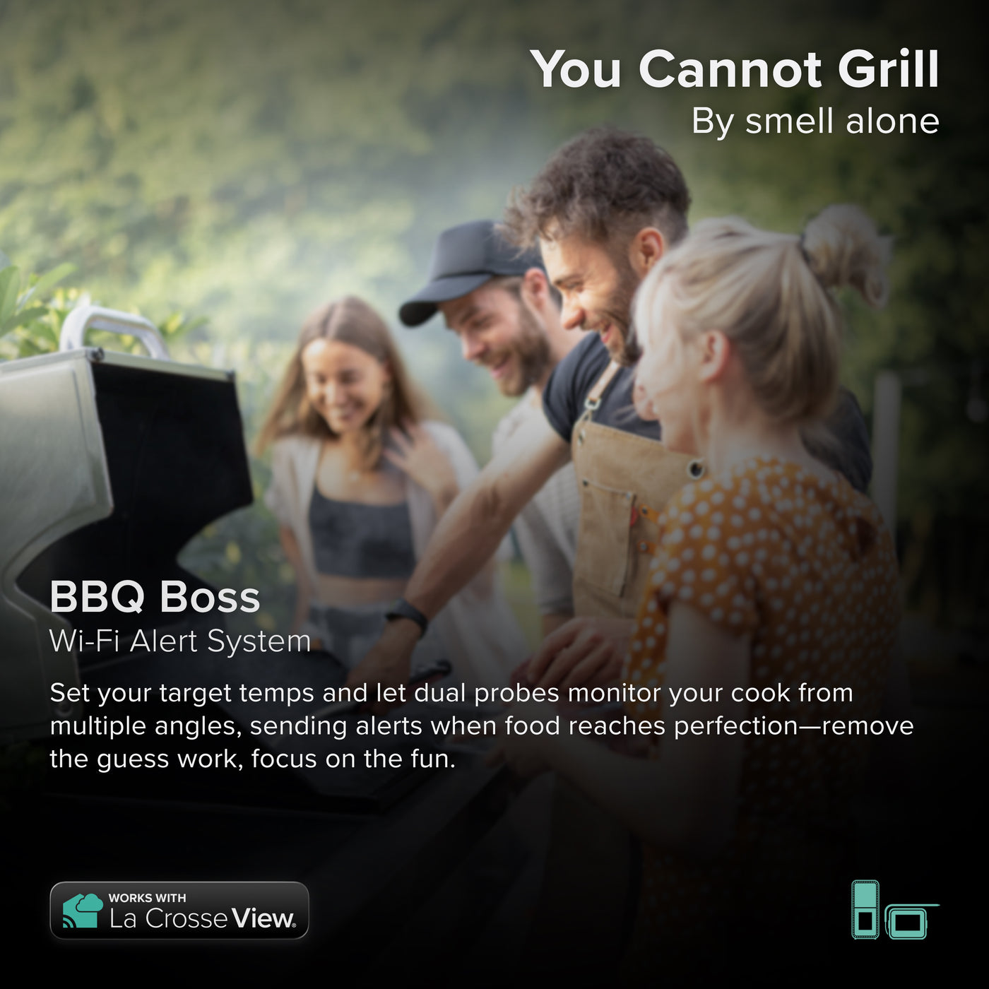 La Crosse Alert and Monitoring system featuring a bbq sensor with a Bridge gateway icons in the corner with two couples enjoying a backyard barbeque standing around a grill smiling and laughing with text You Cannot Grill by Smell Alone